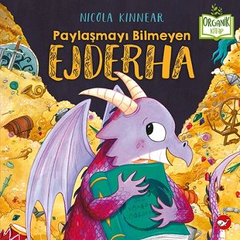 Paylaşmayı Bilmeyen Ejderha (Ciltli) - Beyaz Balina Yayınları Kitap