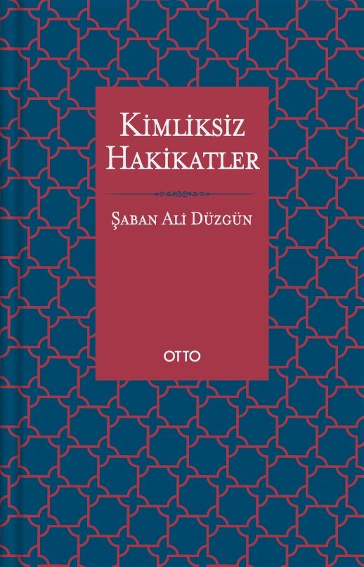Kimliksiz Hakikatler - Otto Yayınları Kitap