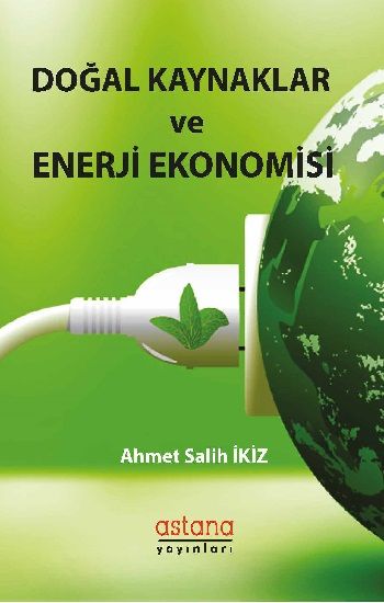 Doğal Kaynaklar ve Enerji Ekonomisi - Astana Yayınları Kitap