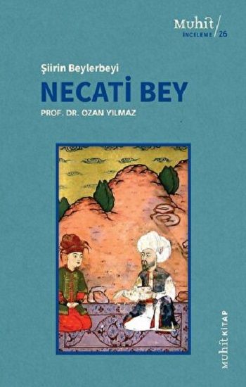 Şiirin Beylerbeyi Necati Bey - Muhit Kitap Kitap