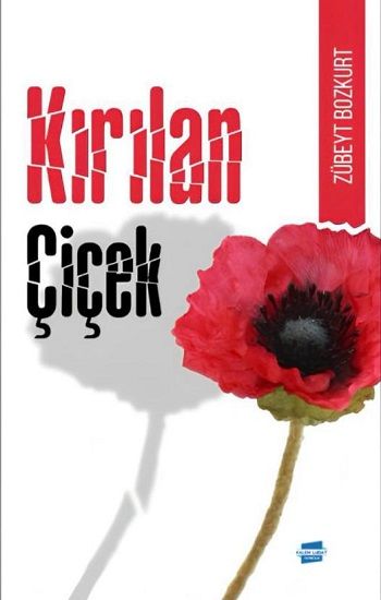 Kırılan Çiçek & Kulilka Ku Şikest - Kalem Lügat Yayıncılık Kitap