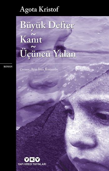Büyük Defter - Kanıt - Üçüncü Yalan Agota Kristof Türkçe kitap kapağı