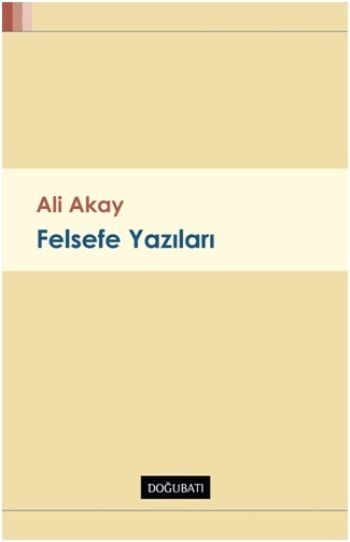 Felsefe Yazıları - Doğu Batı Yayınları Kitap