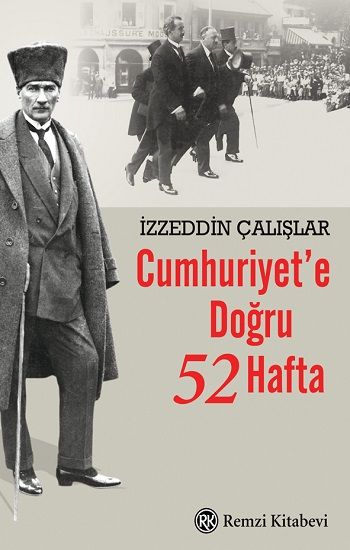 Cumhuriyet’e Doğru 52 Hafta - Remzi Kitabevi Kitap