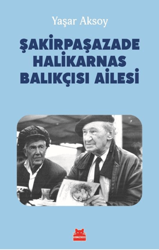 Şakirpaşazade Halikarnas Balıkçısı Ailesi - Kırmızı Kedi Yayınevi Kitap