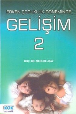 Erken Çocukluk Döneminde Gelişim 2 - Kök Yayınevi Kitap