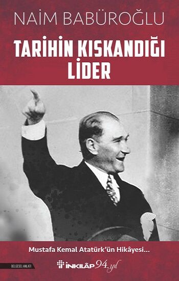 Tarihin Kıskandığı Lider - İnkılap Kitabevi Kitap