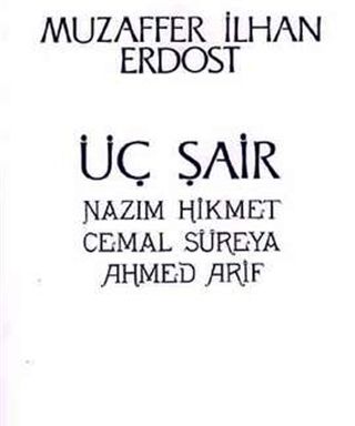 Üç Şair Nazım Hikmet Cemal Süreya Ahmed Arif Muzaffer İlhan Erdost Türkçe kitap kapağı