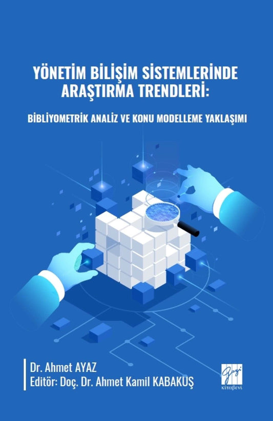 Yönetim Bilişim Sistemlerinde Araştırma Trendleri: Bibliyometrik Analiz ve Konu Modelleme Yaklaşımı - Gazi Kitabevi Kitap