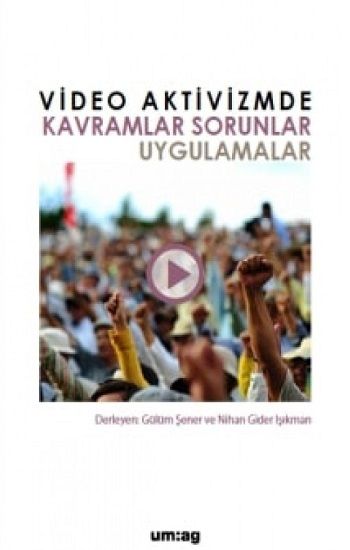 Video Aktivizmde Kavramlar Sorunlar Uygulamalar - Um:ag Yayınevi Kitap