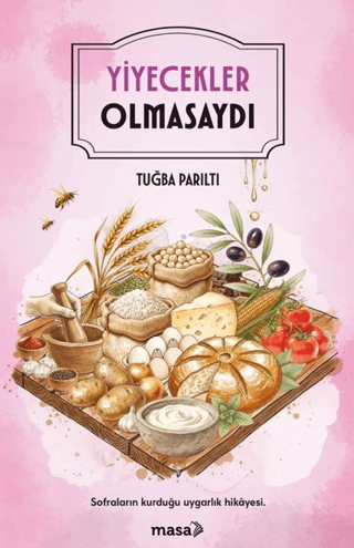 Yiyecekler Olmasaydı - Masa Kitap Kitap