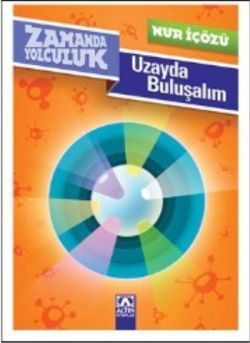 Zamanda Yolculuk - Uzayda Buluşalım - Altın Kitaplar - Çocuk Kitapları Kitap