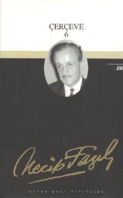 Çerçeve 6 : 82 - Necip Fazıl Bütün Eserleri - Büyük Doğu Yayınları Kitap