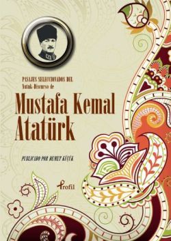 Pasajes Seleccionados Del Nutuk - Discurso de Mustafa Kemal Atatürk - Profil Kitap Kitap