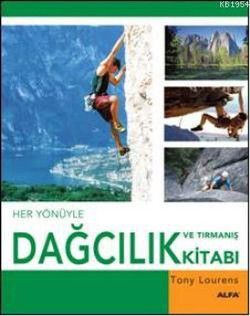 Her Yönüyle Dağcılık ve Tırmanış Kitabı - Alfa Yayınları Kitap