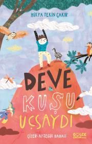 Deve Kuşu Uçsaydı - Gülce Kitap Kitap
