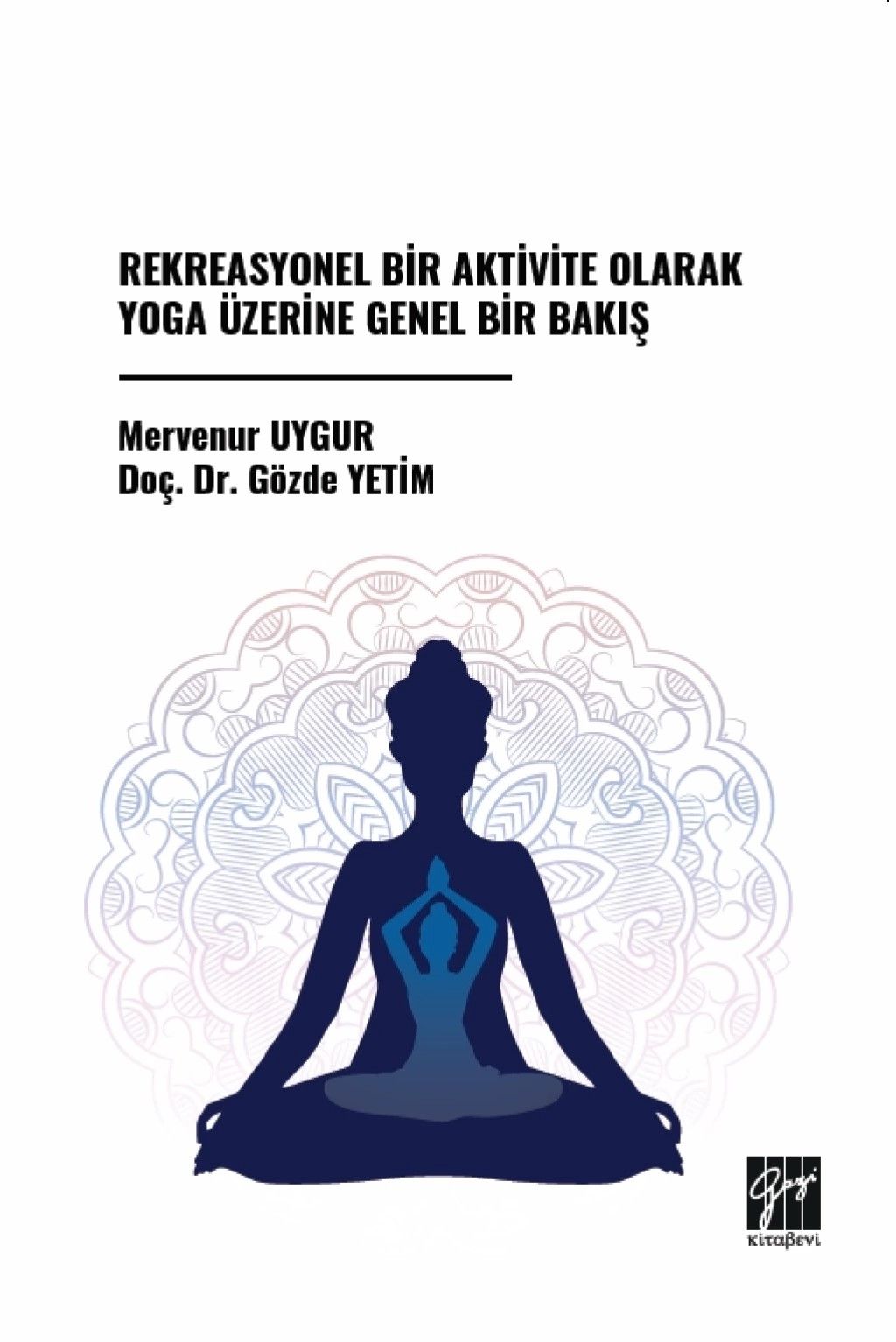 Rekreasyonel Bir Aktivite Olarak Yoga Üzerine Genel Bir Bakış - Gazi Kitabevi Kitap