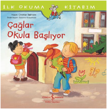 Çağlar Okula Başlıyor - İş Bankası Kültür Yayınları Kitap