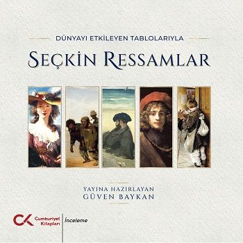 Dünyayı Etkileyen Tablolarıyla Seçkin Ressamlar - Cumhuriyet Kitapları Kitap