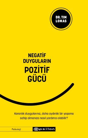 Negatif Duyguların Pozitif Gücü - Epsilon Yayınları Kitap
