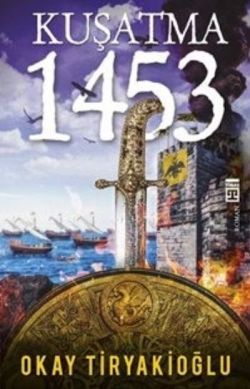 Kuşatma - 1453 Okay Tiryakioğlu Türkçe kitap kapağı