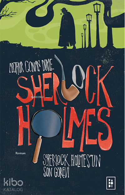 Sherlock Holmes'un Son Görevi (Sherlock Holmes 4. Kitap) - Parodi Yayınları Kitap