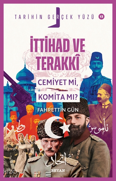 İttihat ve Terakki;Cemiyet mi, Komita mı? - Beyan Yayınları Kitap