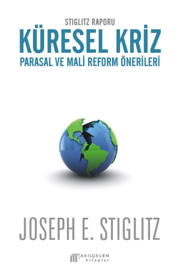 Stiglitz Raporu Küresel Kriz Parasal ve Mali Reform Önerileri - Akıl Çelen Kitaplar Kitap