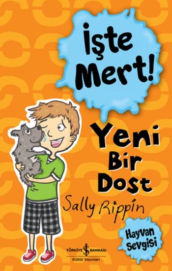 İşte Mert! – Yeni Bir Dost - İş Bankası Kültür Yayınları Kitap