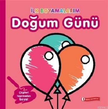 İlk Boyamalarım - Doğum Günü - ODTÜ Geliştirme Vakfı Yayıncılık Kitap