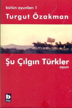 Bütün Oyunları 1 Şu Çılgın Türkler - Bilgi Yayınevi Kitap