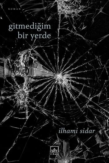 Gitmediğim Bir Yerde - İthaki Yayınları Kitap