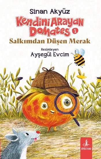 Kendini Arayan Domates 1 - Salkımdan Düşen Merak - Büyülü Fener Yayınları Kitap