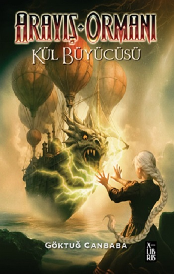 Arayış Ormanı 4 – Kül Büyücüsü - X-Libris Kitap