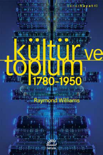 Kültür ve Toplum (1780-1950) - İletişim Yayınları Kitap