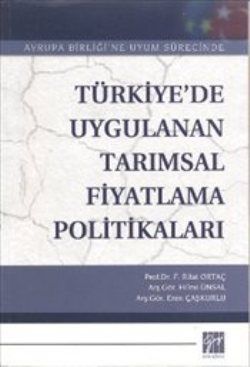Türkiye’de Uygulanan Tarımsal Fiyatlama Politikaları - Gazi Kitabevi Kitap