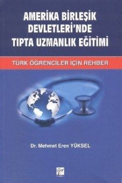 Amerika Birleşik Devletleri’nde Tıpta Uzmanlık Eğitimi - Gazi Kitabevi Kitap