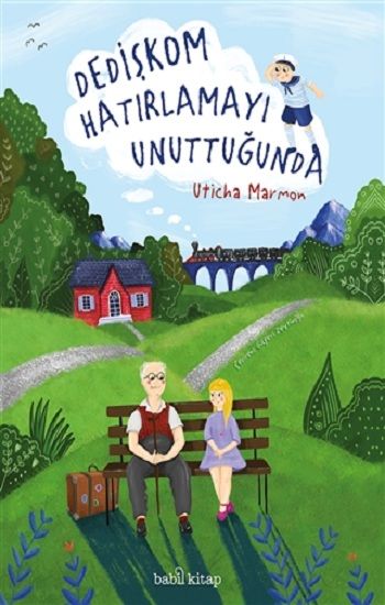 Dedişkom Hatırlamayı Unuttuğunda (Ciltli) - Babil Kitap Kitap