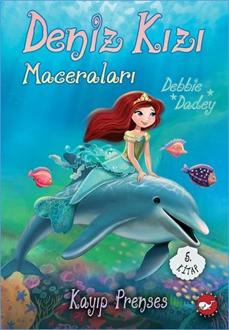 Deniz Kızı Maceraları 5. Kitap - Kayıp Prenses - Beyaz Balina Yayınları Kitap
