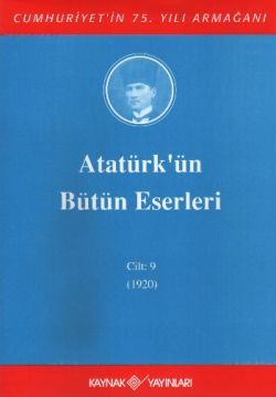 Atatürk'ün Bütün Eserleri Cilt: 9 (1920) - Kaynak Yayınları Kitap