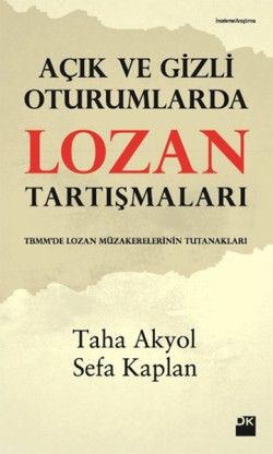 Açık ve Gizli Oturumlarda Lozan Tartışmaları - Doğan Kitap Kitap