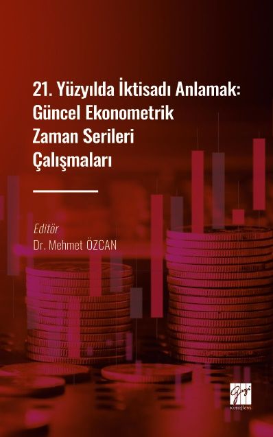 21. Yüzyılda İktisadı Anlamak : Güncel Ekonometrik Zaman Serileri Çalışmaları - Gazi Kitabevi Kitap