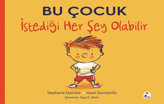 Bu Çocuk İstediği Her Şey Olabilir - İndigo Çocuk Kitap