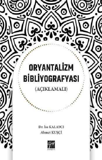 Oryantalizm Bibliyografyası (Açıklamalı) - Gazi Kitabevi Kitap