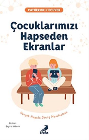 Çocuklarımızı Hapseden Ekranlar - Erdem Yayınları Kitap