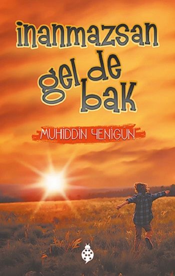 İnanmazsan Gel De Bak - Uğurböceği Yayınları Kitap