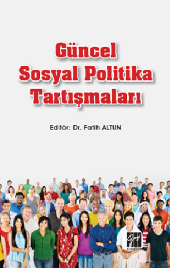 Güncel Sosyal Politika Tartışmaları - Gazi Kitabevi Kitap
