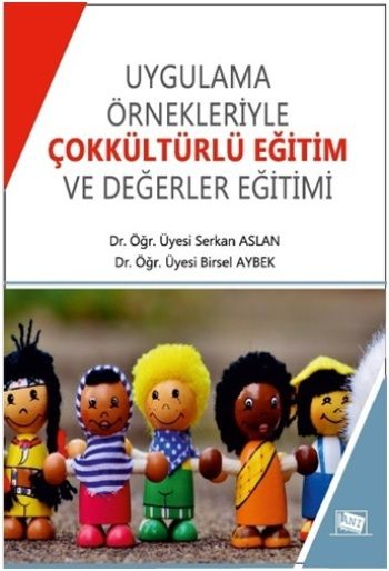 Uygulama ve Örnekleriyle Çokkültürlü Eğitim ve Değerler Eğitimi - Anı Yayıncılık Kitap