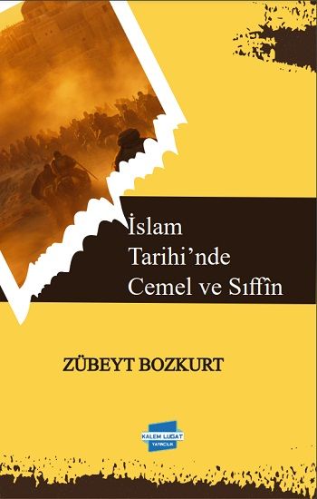 İslam Tarihi’nde Cemel ve Sıffin - Kalem Lügat Yayıncılık Kitap