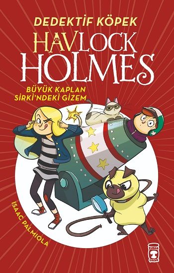Havlock Holmes - Büyük Kaplan Sirkindeki Gizem - Timaş Çocuk Kitap